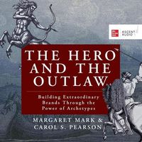Bild vom Artikel The Hero and the Outlaw: Building Extraordinary Brands Through the Power of Archetypes vom Autor Carol S. Pearson
