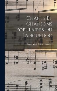 Produktbild: Chants et Chansons Populaires du Languedoc