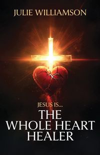 Produktbild: Jesus Is... The Whole Heart Healer