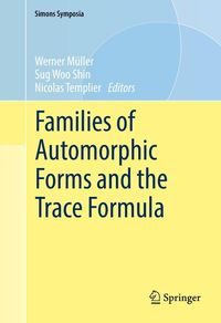 Produktbild: Families of Automorphic Forms and the Trace Formula