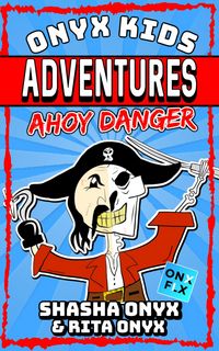 Produktbild: Ahoy Danger (Onyx Kids Adventures, #10)