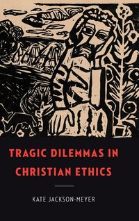 Produktbild: Tragic Dilemmas in Christian Ethics