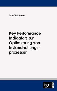 Produktbild: Key Performance Indicators zur Optimierung von Instandhaltungsprozessen