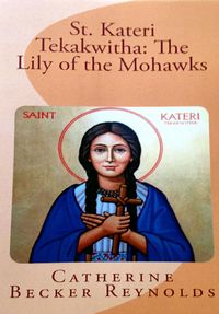Produktbild: St. Kateri Tekakwitha: The Lily of the Mohawks