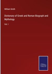 Produktbild: Dictionary of Greek and Roman Biograph and Mythology