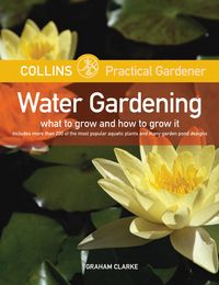 Produktbild: Water Gardening: What to Grow and How to Grow It