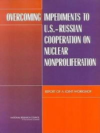 Produktbild: Overcoming Impediments to U.S.-Russian Cooperation on Nuclear Nonproliferation