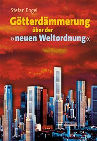 Produktbild: G&ouml;tterd&auml;mmerung &uuml;ber der neuen Weltordnung