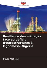 Produktbild: R&eacute;silience des m&eacute;nages face au d&eacute;ficit d'infrastructures &agrave; Ogbomoso, Nigeria