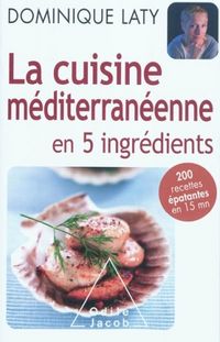Produktbild: La Cuisine m&eacute;diterran&eacute;enne en 5 ingr&eacute;dients