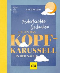 Produktbild: Federleichte Gedanken gegen das Kopfkarussell in der Nacht