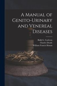 Produktbild: A Manual of Genito-urinary and Venereal Diseases