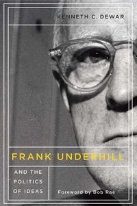 Produktbild: Frank Underhill and the Politics of Ideas