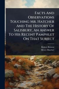 Produktbild: Facts And Observations Touching Mr. Hatcher And The History Of Salisbury, An Answer To His Recent Pamphlet On That Subject