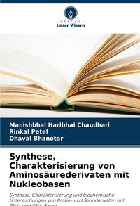 Produktbild: Synthese, Charakterisierung von Aminos&auml;urederivaten mit Nukleobasen