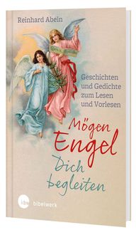 'Mögen Engel dich begleiten' von 'Reinhard Abeln' - Buch - '978-3-460 ...