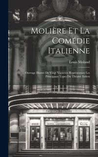 Produktbild: Moli&egrave;re Et La Com&eacute;die Italienne