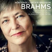 Produktbild: Brahms: Fantasien,Op. 116,Intermezzi,Op. 117 &