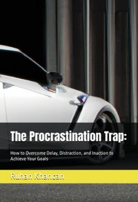 Produktbild: The Procrastination Trap: How to Overcome Delay, Distraction, and Inaction to Achieve Your Goals