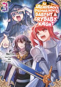 Produktbild: An Archdemon's (Friend's) Dilemma: How to Babysit a Crybaby Knight Volume 3