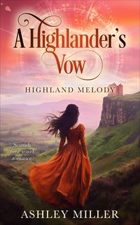 Produktbild: A Highlander's Vow - A Scottish Time Travel Romance Series (Highland Melody, #0)