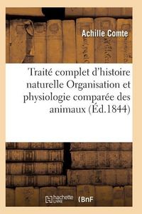 Produktbild: Trait&eacute; Complet d'Histoire Naturelle Organisation Et Physiologie Compar&eacute;e Des Animaux
