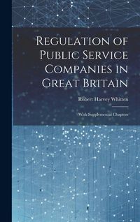 Produktbild: Regulation of Public Service Companies in Great Britain: With Supplemental Chapters
