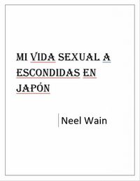 Produktbild: Mi vida sexual a escondidas en Jap&oacute;n (The Iridium Series, #3)