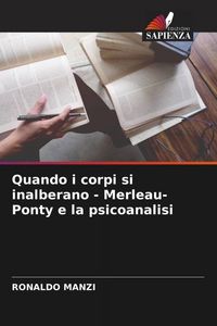 Produktbild: Quando i corpi si inalberano - Merleau-Ponty e la psicoanalisi