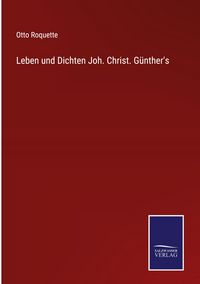 Produktbild: Leben und Dichten Joh. Christ. G&uuml;nther's