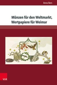 Produktbild: M&uuml;nzen f&uuml;r den Weltmarkt, Wertpapiere f&uuml;r Weimar