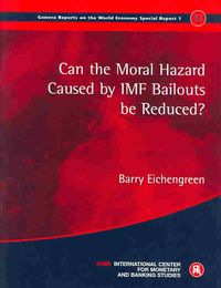 Bild vom Artikel Can the Moral Hazard Caused by IMF Bailouts Be Reduced?: Geneva Reports on the World Economy Special Report 1 vom Autor Barry Eichengreen