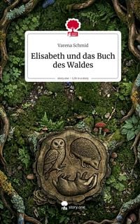 Produktbild: Elisabeth und das Buch des Waldes. Life is a Story - story.one