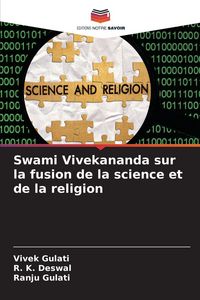 Produktbild: Swami Vivekananda sur la fusion de la science et de la religion