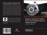 Produktbild: &Eacute;tude de l'aluminium renforc&eacute; de SiC et de tungst&egrave;ne dans un tambour de frein