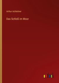 Produktbild: Das Schlo&szlig; im Moor