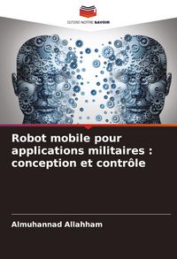 Produktbild: Robot mobile pour applications militaires : conception et contr&ocirc;le