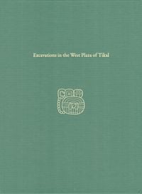 Produktbild: Excavations in the West Plaza of Tikal