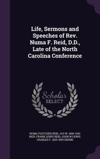 Produktbild: Life, Sermons and Speeches of Rev. Numa F. Reid, D.D., Late of the North Carolina Conference