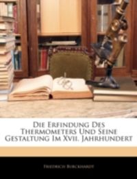 Produktbild: Burckhardt, F: Erfindung Des Thermometers Und Seine Gestaltu
