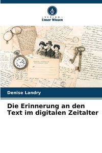 Produktbild: Die Erinnerung an den Text im digitalen Zeitalter
