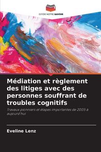 Produktbild: M&eacute;diation et r&egrave;glement des litiges avec des personnes souffrant de troubles cognitifs