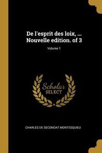 Produktbild: De l'esprit des loix, ... Nouvelle edition. of 3; Volume 1
