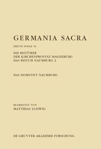 Produktbild: Die Bist&uuml;mer der Kirchenprovinz Magdeburg. Das Bistum Naumburg 2. Das Domstift Naumburg