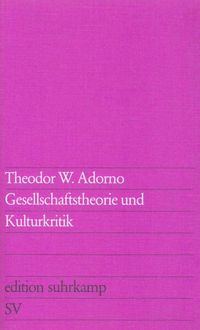 Bild vom Artikel Gesellschaftstheorie und Kulturkritik vom Autor Theodor W. Adorno
