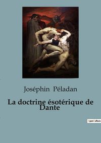 Produktbild: La doctrine &eacute;sot&eacute;rique de Dante