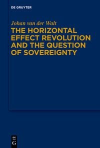Bild vom Artikel The Horizontal Effect Revolution and the Question of Sovereignty vom Autor Johan van der Walt