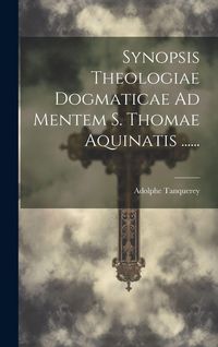 Produktbild: Synopsis Theologiae Dogmaticae Ad Mentem S. Thomae Aquinatis ......