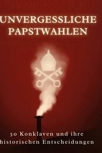 Produktbild: Unvergessliche Papstwahlen