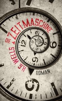 Produktbild: Die Zeitmaschine. H. G. Wells. Ein Science Fiction Roman